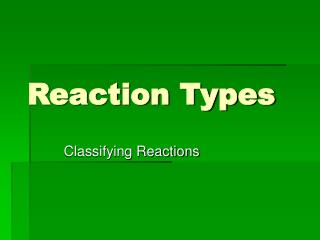 Reaction Types