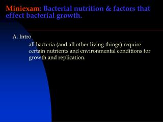 Miniexam : Bacterial nutrition &amp; factors that effect bacterial growth.