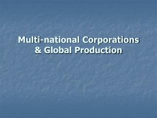 Multi-national Corporations &amp; Global Production