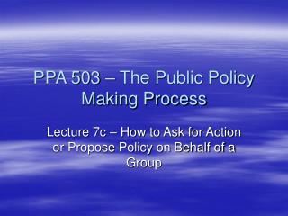 PPA 503 – The Public Policy Making Process