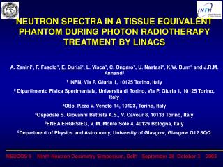 N EUTRON SPECTRA IN A TISSUE EQUIVALENT PHANTOM DURING PHOTON RADIOTHERAPY TREATMENT BY LINACS