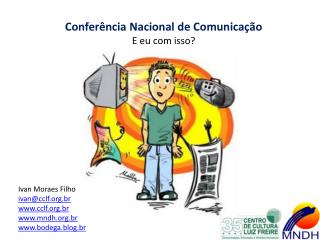 Conferência Nacional de Comunicação E eu com isso?