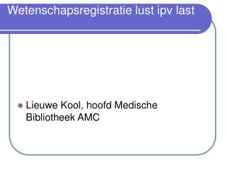 Wetenschapsregistratie lust ipv last