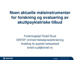 Noen aktuelle måleinstrumenter for forskning og evaluering av akuttpsykiatriske tilbud