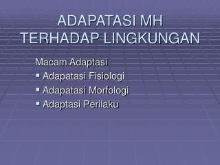 ADAPATASI MH TERHADAP LINGKUNGAN