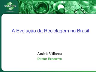 A Evolução da Reciclagem no Brasil