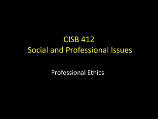 CISB 412 Social and Professional Issues