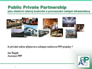 Public Private Partnership jako efektivní nástroj budování a provozování veřejné infrastruktury