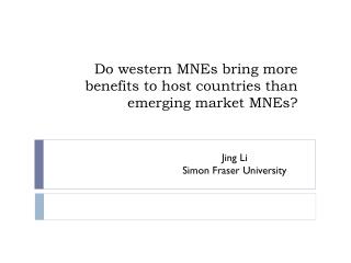 Do western MNEs bring more benefits to host countries than emerging market MNEs?