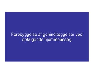 Forebyggelse af genindlæggelser ved opfølgende hjemmebesøg