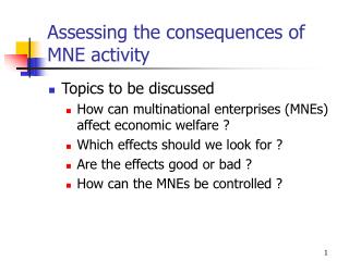 Assessing the consequences of MNE activity