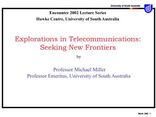 Explorations in Telecommunications: Seeking New Frontiers