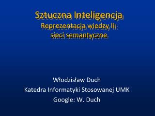 Sztuczna Inteligencja Reprezentacja wiedzy II: sieci semantyczne