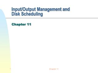 Input/Output Management and Disk Scheduling