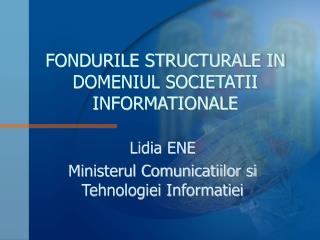 FONDURILE STRUCTURALE IN DOMENIUL SOCIETATII INFORMATIONALE