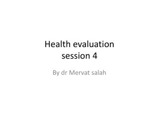 Health evaluation session 4