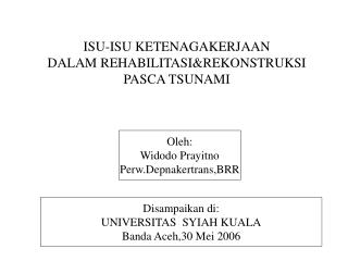 ISU-ISU KETENAGAKERJAAN DALAM REHABILITASI&amp;REKONSTRUKSI PASCA TSUNAMI