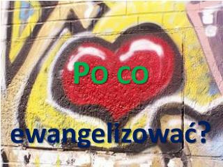 Po co ewangelizować ?