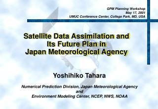 Satellite Data Assimilation and Its Future Plan in Japan Meteorological Agency