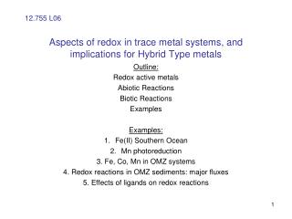 Aspects of redox in trace metal systems, and implications for Hybrid Type metals