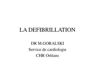 LA DEFIBRILLATION