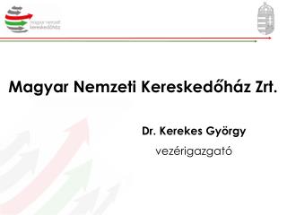 Dr. Kerekes György vezérigazgató