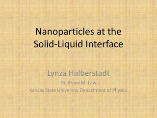 Nanoparticles at the Solid-Liquid Interface