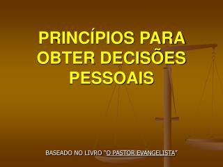 PRINCÍPIOS PARA OBTER DECISÕES PESSOAIS