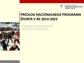 PREDLOG NACIONALNEGA PROGRAMA ŠPORTA V RS 2014-2023