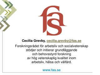 Cecilia Grevby, cecilia.grevby@fas.se