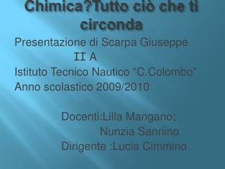 Chimica?Tutto ciò che ti circonda