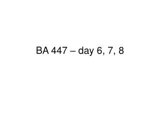 BA 447 – day 6, 7, 8