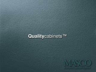 Quality cabinets ™