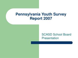 Pennsylvania Youth Survey Report 2007