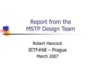 Report from the MSTP Design Team