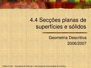 4.4 Secções planas de superfícies e sólidos