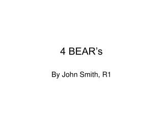 4 BEAR’s