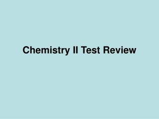 Chemistry II Test Review