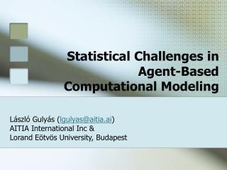 Statistical Challenges in Agent-Based Computational Modeling