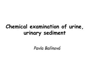 Chemical examination of urine, urinary sediment