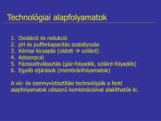 Oxidáció és redukció pH és pufferkapacitás szabályozás Kémiai kicsapás (oldott  szilárd)
