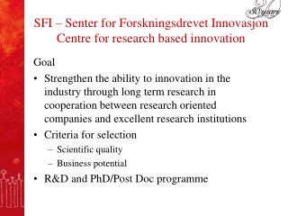 SFI – Senter for Forskningsdrevet Innovasjon Centre for research based innovation