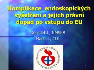 Komplikace endoskopických vyšetření a jejich právní dopad po vstupu do EU