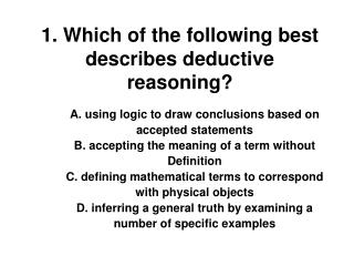 1. Which of the following best describes deductive reasoning?