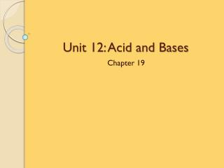 Unit 12: Acid and Bases