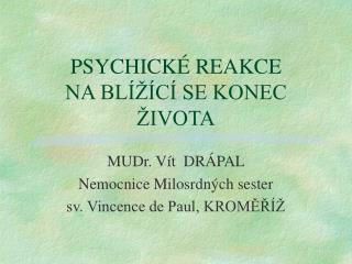 PSYCHICKÉ REAKCE NA BLÍŽÍCÍ SE KONEC ŽIVOTA