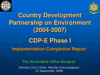 Country Development Partnership on Environment (2004-2007) CDP-E Phase I