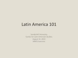 Latin A merica 101