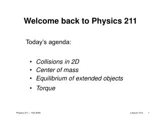 Welcome back to Physics 211