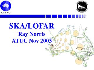 SKA/LOFAR Ray Norris ATUC Nov 2003